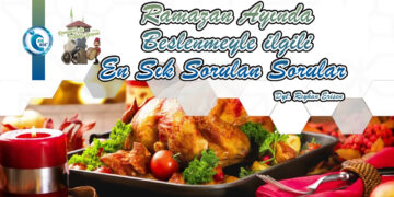 Ramazan Ayında Beslenme ile İlgili En Sık Sorulan Sorular