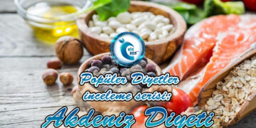 “Popüler Diyetler” İnceleme Serisi: Akdeniz Tipi Beslenme