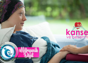 Kanserde Beslenme Tedavisinde Bir Adım: Nötropenik Diyet