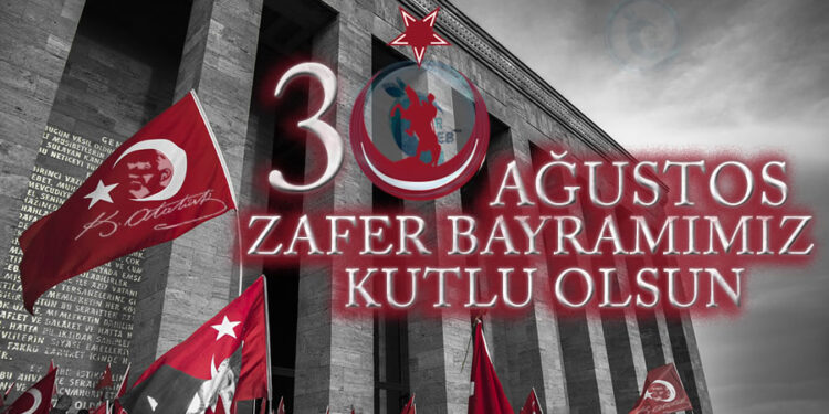 30 Ağustos Zafer Bayramımız Kutlu Olsun!