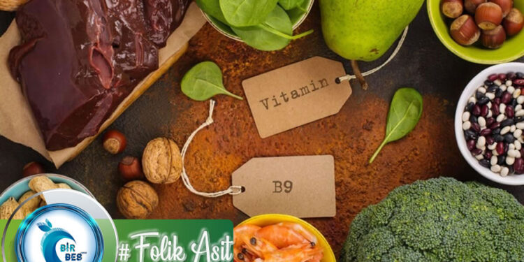 B9 Vitamini (Folik Asit) Nedir? Eksikliğinde Neler Görülür? Kaynakları Nelerdir?