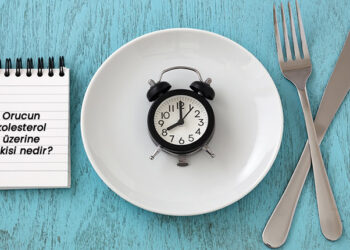 Orucun Kolesterol Üzerine Etkisi Nedir? Beslenme Tavsiyeleri Nelerdir?